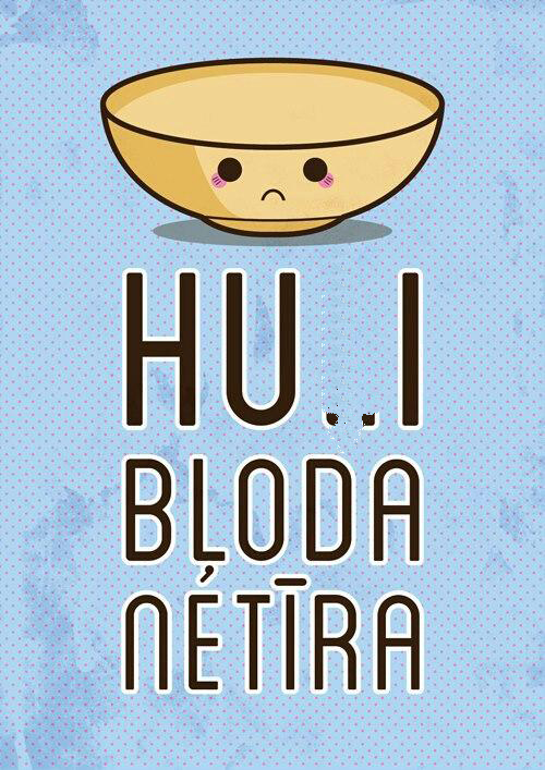 Hu*i bļoda netira