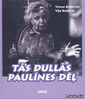 Tās dullās Paulīnes dēļ